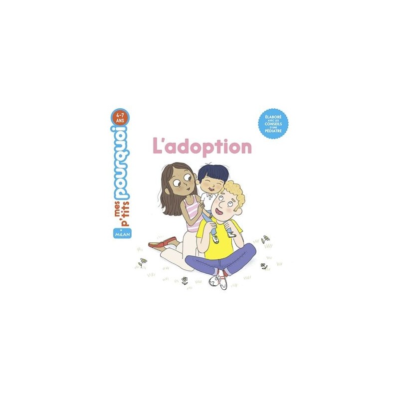 Mes p'tits pourquoi - L'adoption