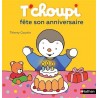 Les Albums T'choupi - T'choupi fête son anniversaire