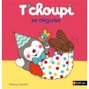 Les Albums T'choupi - T'choupi se déguise