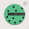 Magnet rond - Je t'aime maman