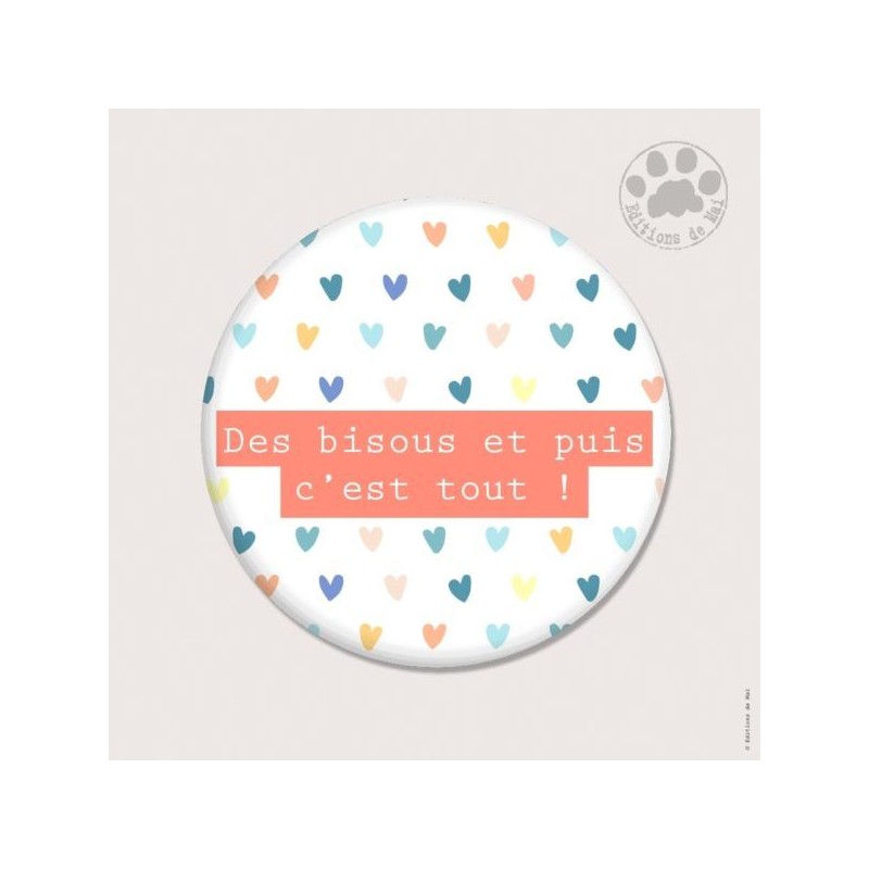 Magnet rond - Des bisous et puis c'est tout !