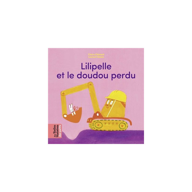 Les belles histoires des petits- Lilipelle et le doudou perdu Les belles histoires des petits- Lilipelle et le doudou perdu