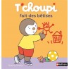 Les Albums T'choupi - T'choupi fait des bêtises