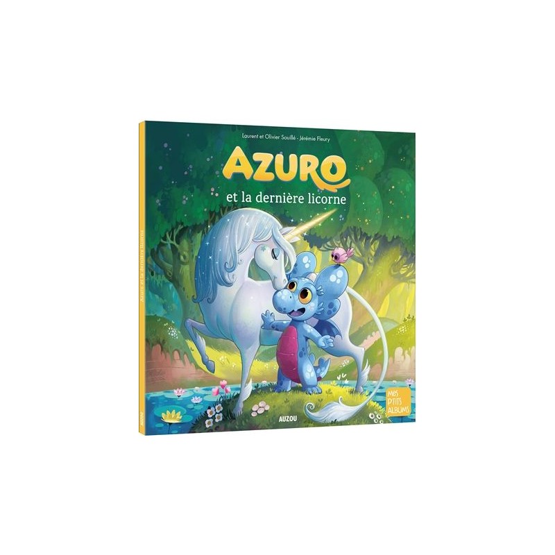 Mes p'tits albums - Azuro et la dernière licorne