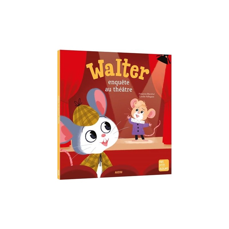 Mes p'tits albums - Walter enquête au théâtre Mes p'tits albums - Walter enquête au théâtre