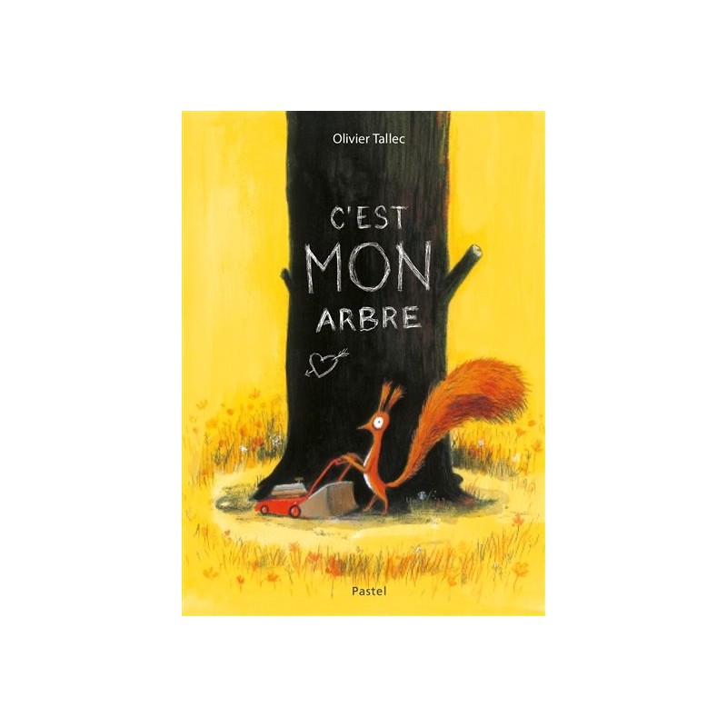 L'écureuil - Tome 1 - C'est MON arbre