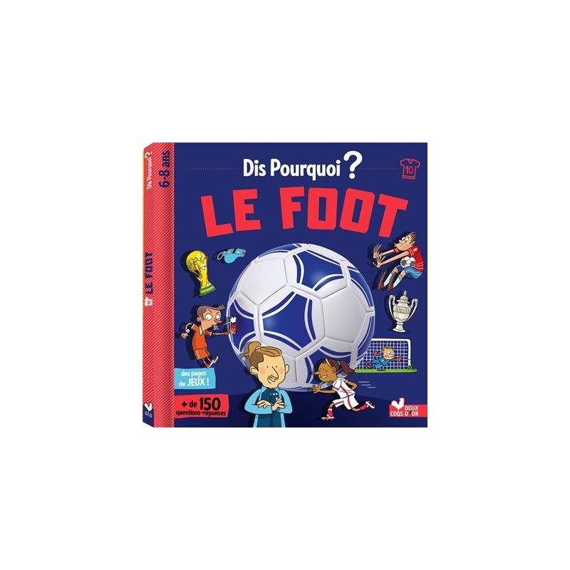 Dis pourquoi ? Le foot