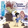 Mes p'tits mythes - Persée et Méduse