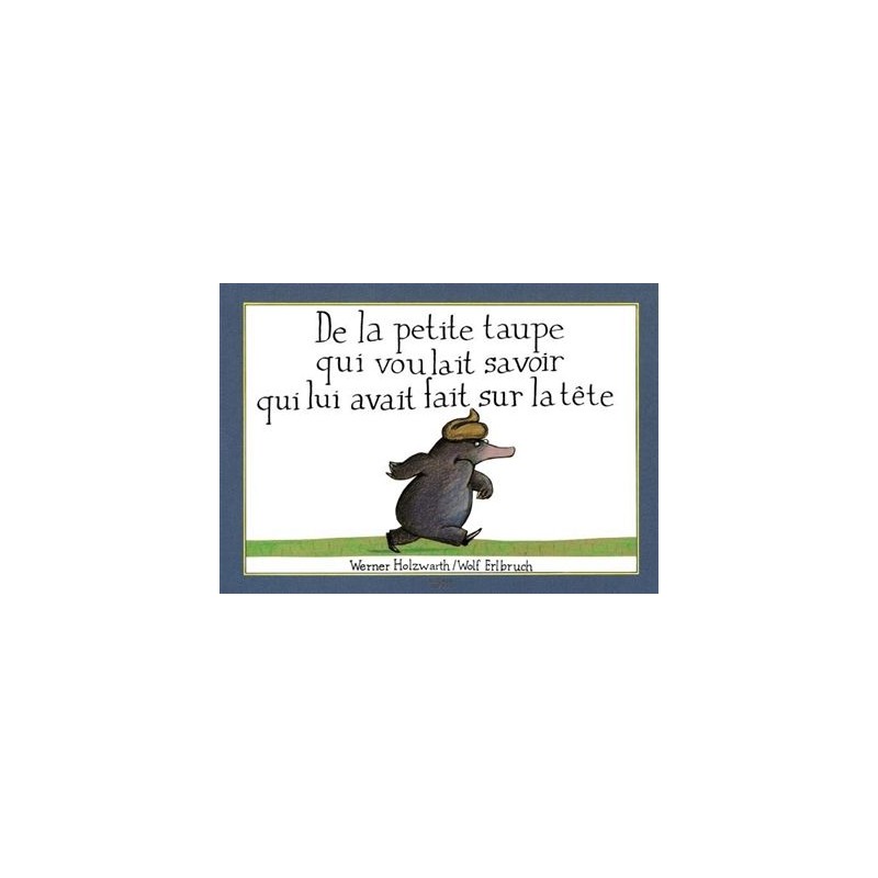De la petite taupe qui voulait savoir qui lui avait fait sur la tête (version album)