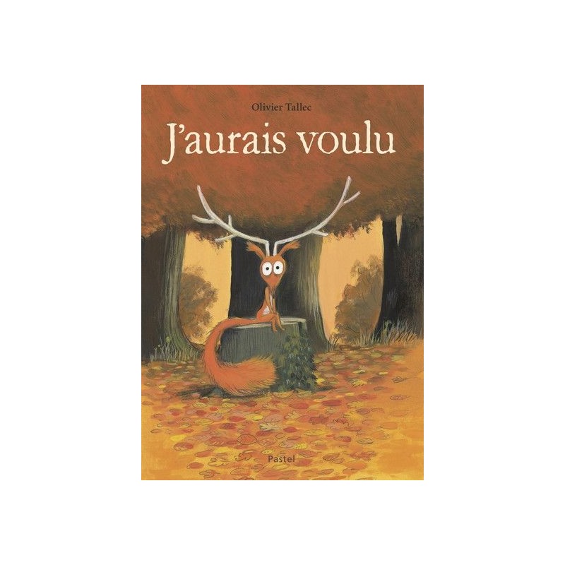 L'écureuil - Tome 3 - J'aurais voulu