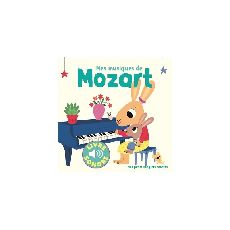 Mes petits imagiers sonores : Mes musiques de Mozart
