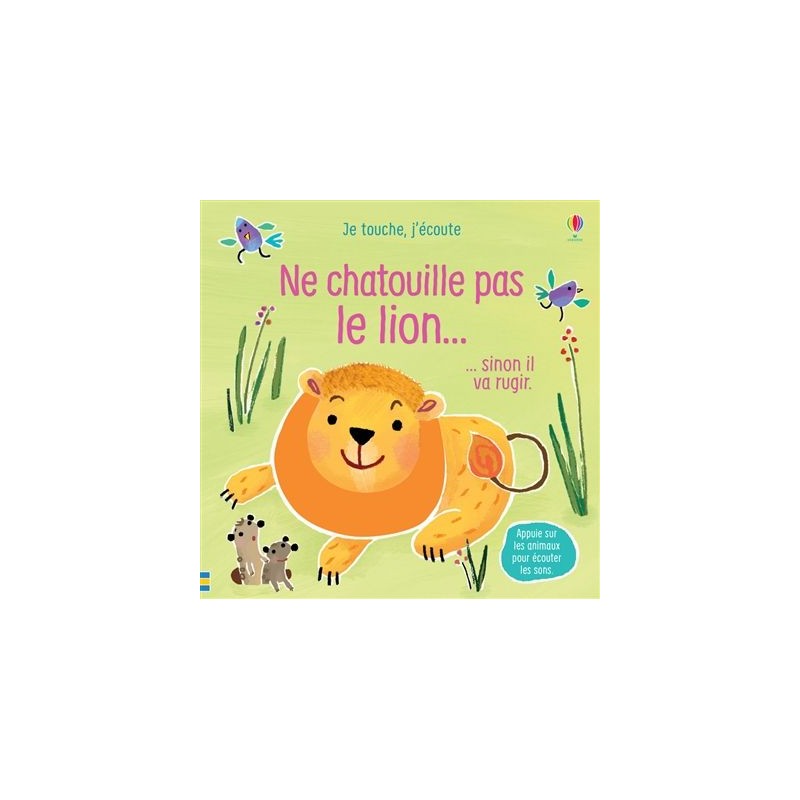 Ne chatouille pas le lion... - Je touche, j'écoute Ne chatouille pas le lion... - Je touche, j'écoute