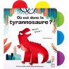 Où est donc le tyrannosaure ?