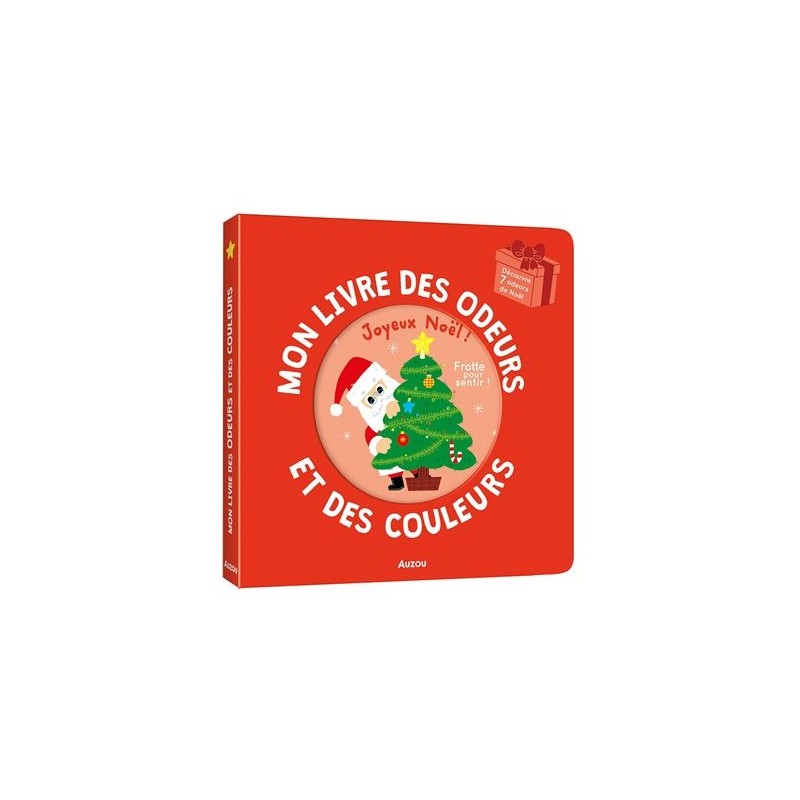 Mon livre des odeurs et des couleurs - Joyeux noël ! Mon livre des odeurs et des couleurs - Joyeux noël !
