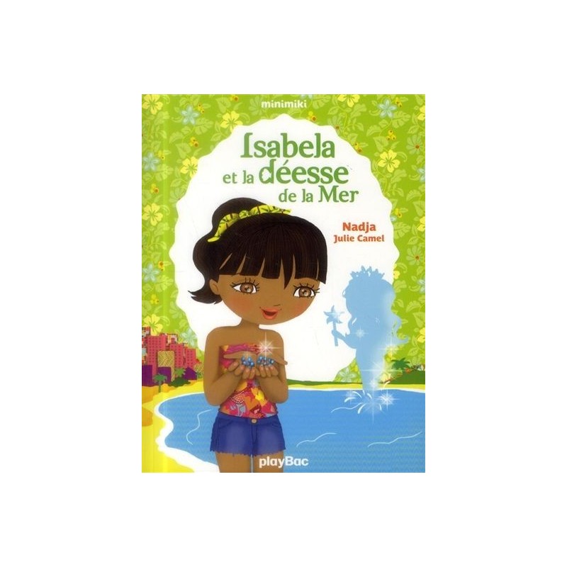 Minimiki - Tome 6 : Isabela et la déesse de la mer Minimiki - Tome 6 : Isabela et la déesse de la mer