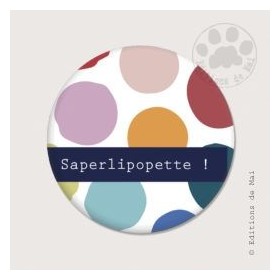 Magnet rond - Saperlipopette !