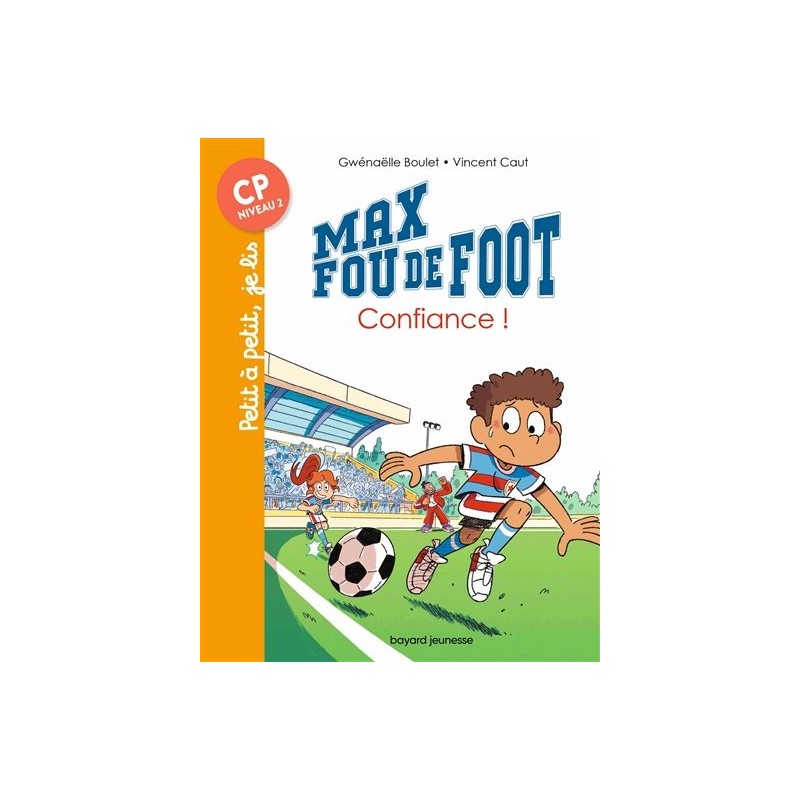 Max fou de foot - Tome 9 : Aie confiance !