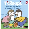Les Albums T'choupi - T'choupi part en vacances chez papi et mamie