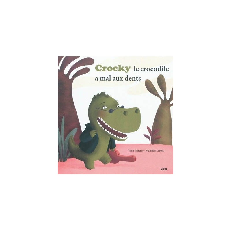 Crocky Le Crocodile A Mal Aux Dents Crocky le crocodile a mal aux dents