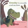 Mes p'tits albums - Crocky le crocodile a mal aux dents