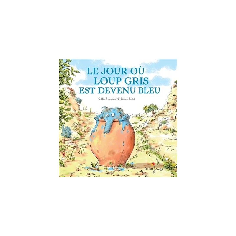 Loup Gris - Tome 2 - Le Jour où Loup Gris est devenu bleu Loup Gris - Tome 2 - Le Jour où Loup Gris est devenu bleu