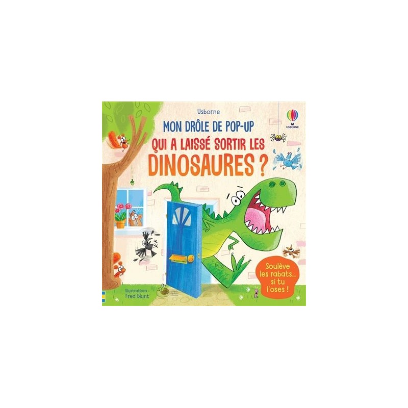 Mon drôle de pop-up - Qui a laissé sortir les dinosaures ? Mon drôle de pop-up - Qui a laissé sortir les dinosaures ?