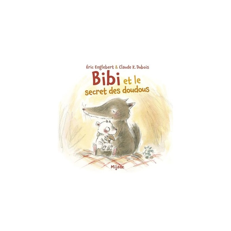Bibi et le secret des doudous Bibi et le secret des doudous
