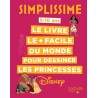 Simplissime : le livre le + facile du monde pour dessiner les princesses Disney