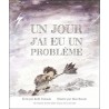 Un jour j'ai eu un problème