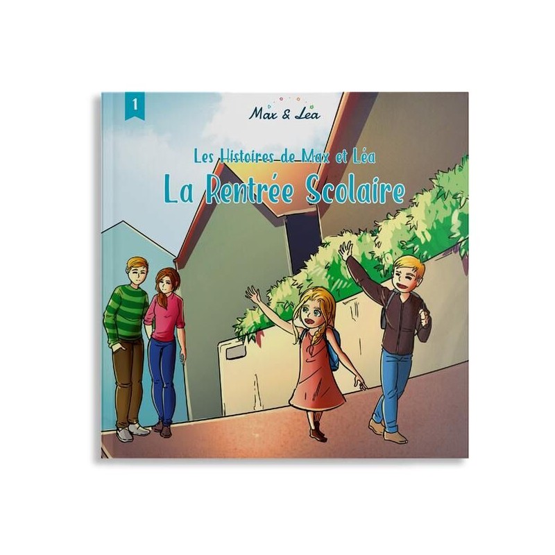 La rentrée scolaire - Les histoires de Max et Léa