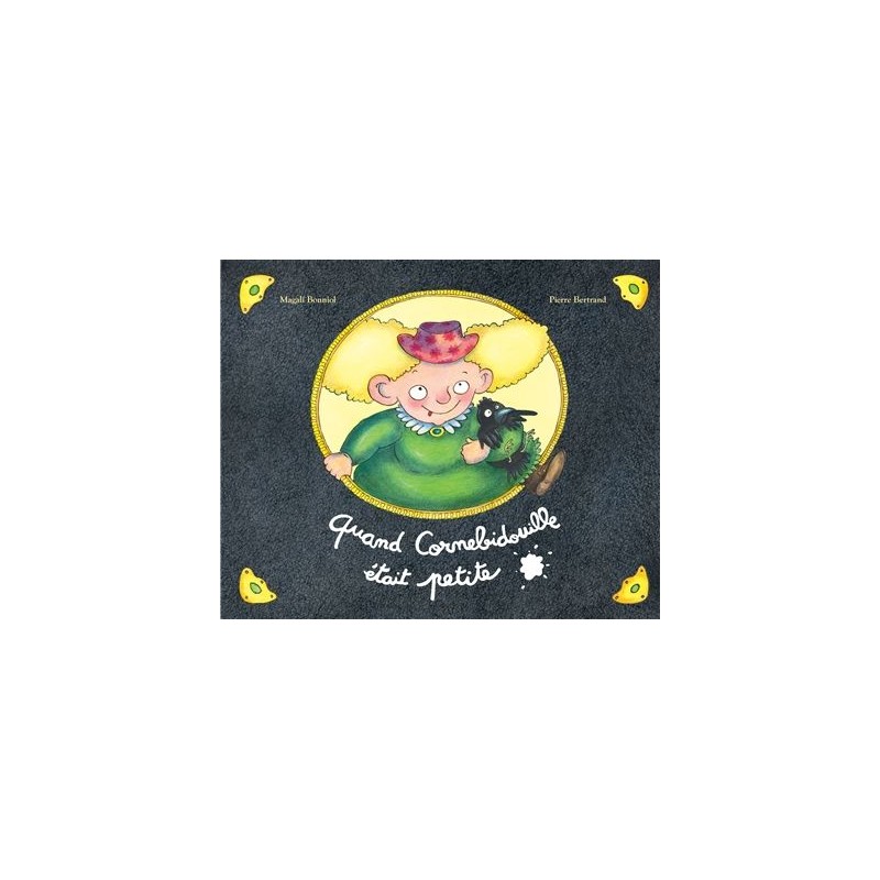 Cornebidouille - Tome 6 - Quand Cornebidouille était petite Cornebidouille - Tome 6 - Quand Cornebidouille était petite