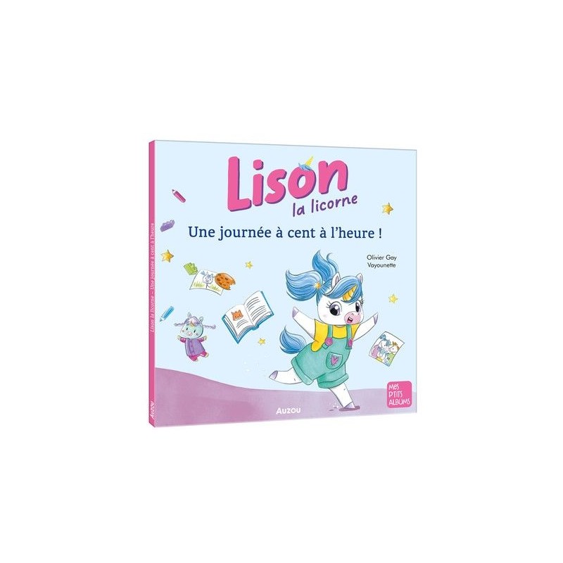 Mes p'tits albums - Lison la licorne : une journée à cent à l'heure !