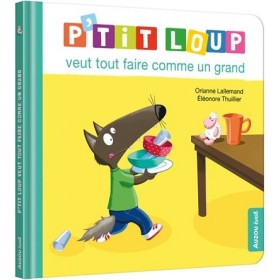 P'tit Loup veut tout faire...