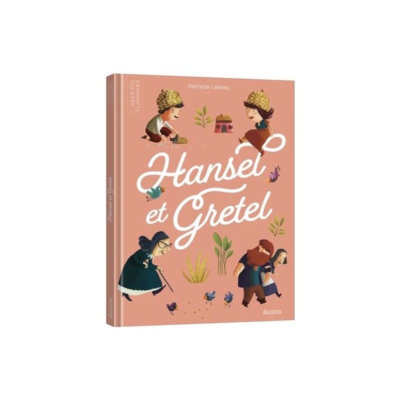 LES P'TITS CLASSIQUES A ECOUTER - HANSEL ET GRETEL LES P'TITS CLASSIQUES A ECOUTER - HANSEL ET GRETEL