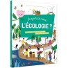 A quoi ça sert, l'écologie ? : les réponses à toutes tes questions sur l'environnement