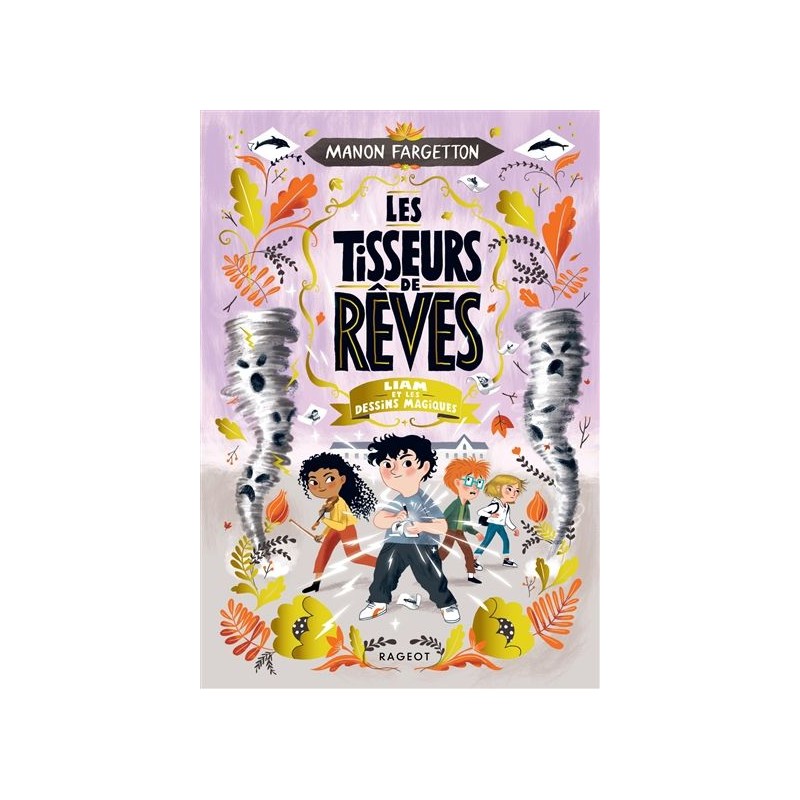 Les tisseurs de rêves. Liam et les dessins magiques Les tisseurs de rêves. Liam et les dessins magiques