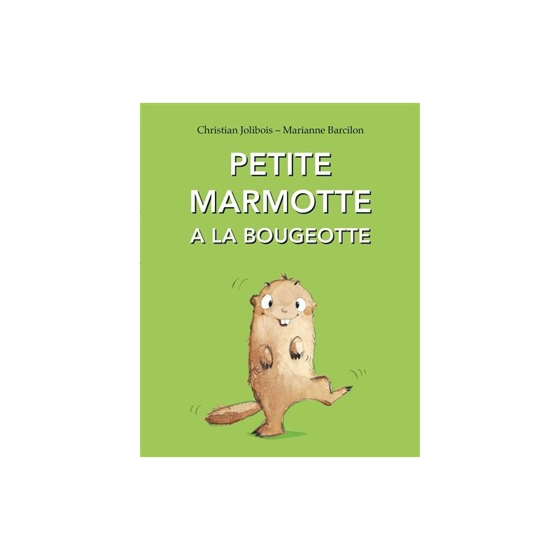Petite Marmotte a la bougeotte