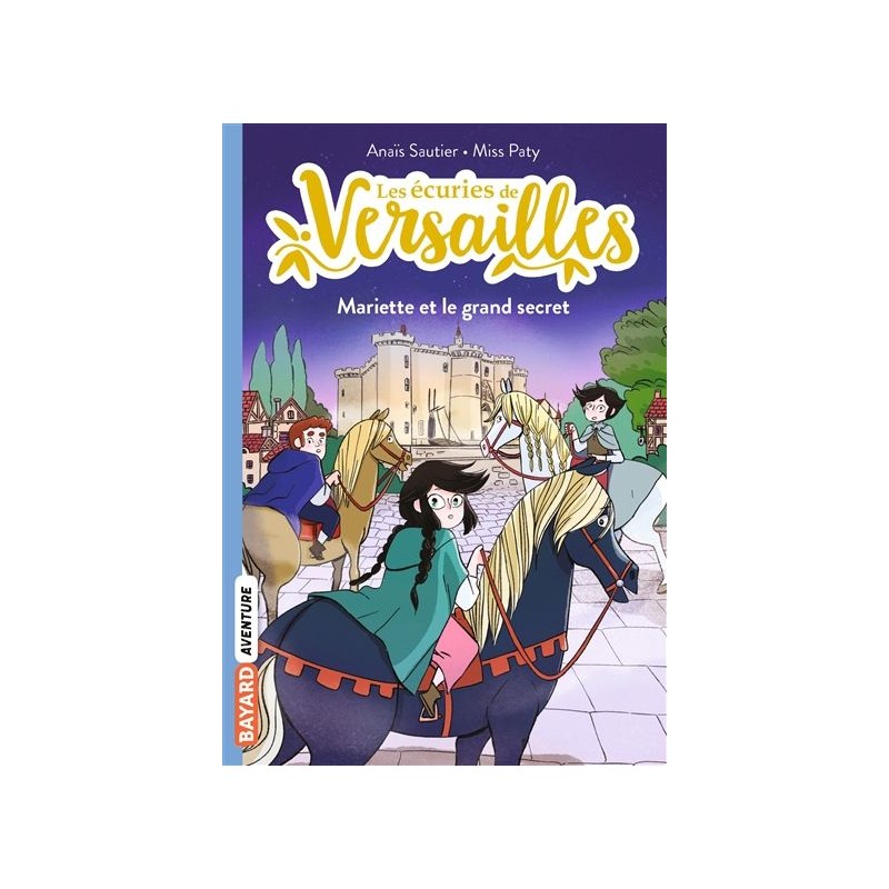 Les écuries de Versailles. Vol. 6. Mariette et le grand secret