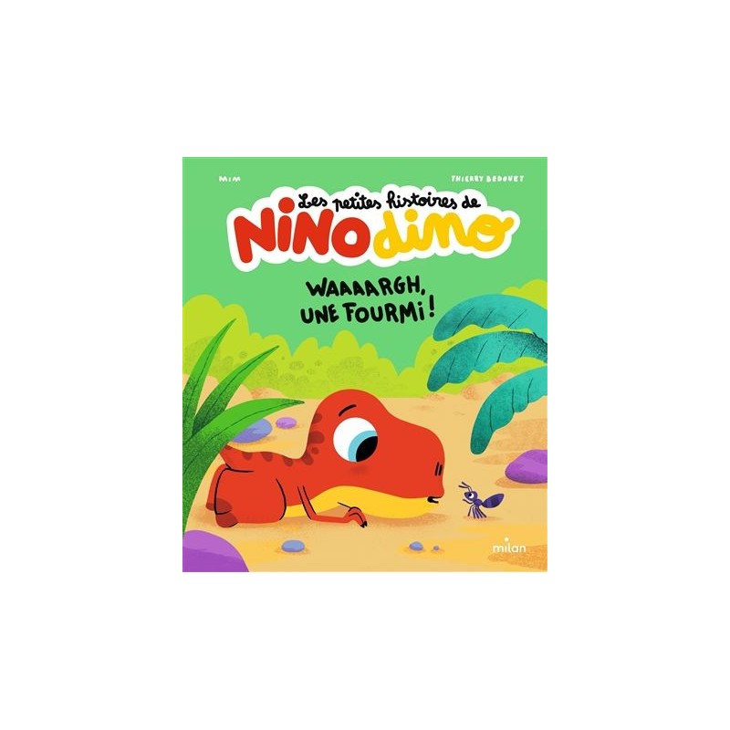Les petites histoires de Nino dino - Waaaargh, une fourmi !