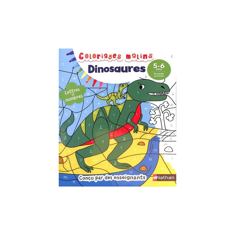 Coloriages malins - Dinosaures : lettres et nombres (GS)