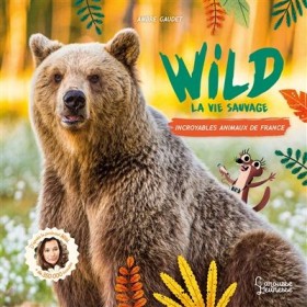 Wild : la vie sauvage -...