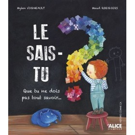 Le sais-tu ? : que tu ne...