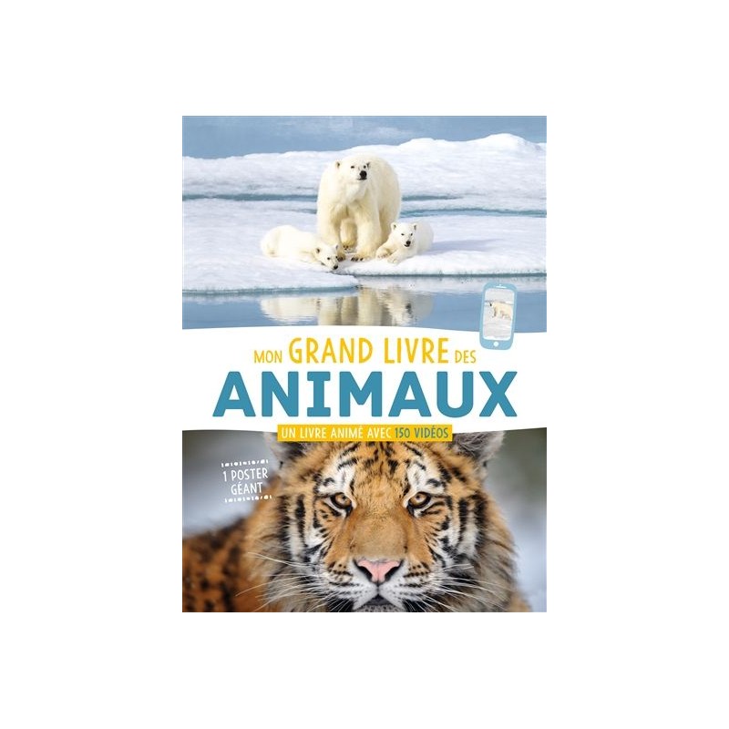 Mon grand livre des animaux : un livre animé avec 150 vidéos