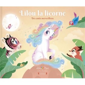 Lilou la licorne. Des amis...
