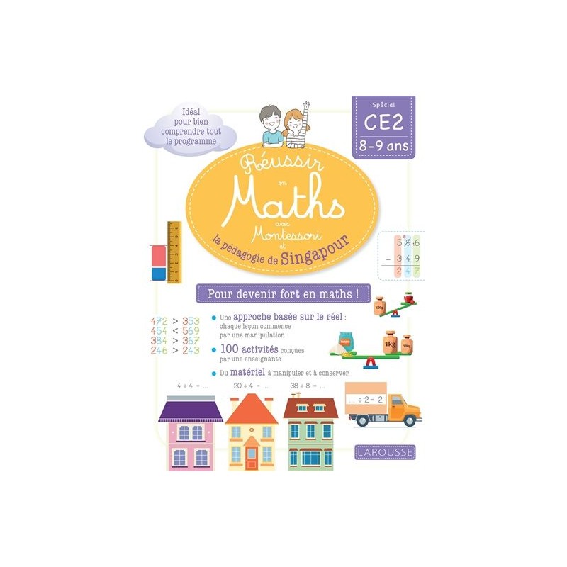 Réussir en maths avec Montessori et la pédagogie de Singapour : spécial CE2, 8-9 ans : pour devenir fort en maths !