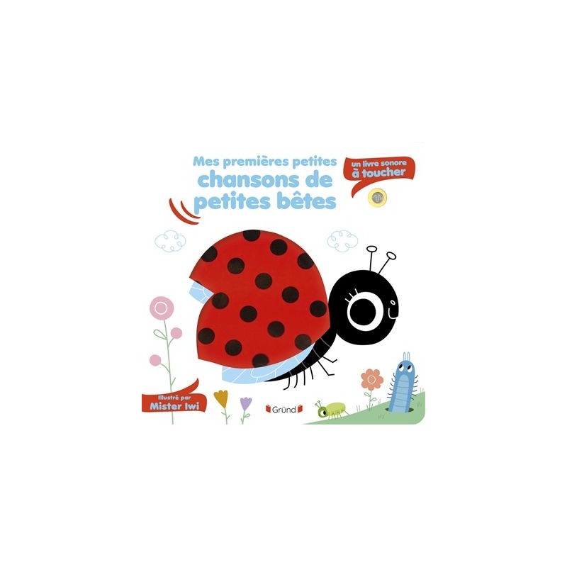Mes premières petites chansons de petites bêtes - Sonore à toucher