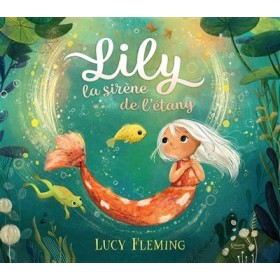 LILY, LA SIRENE DE L'ETANG