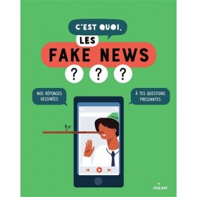 C'est quoi, les fake news ?...