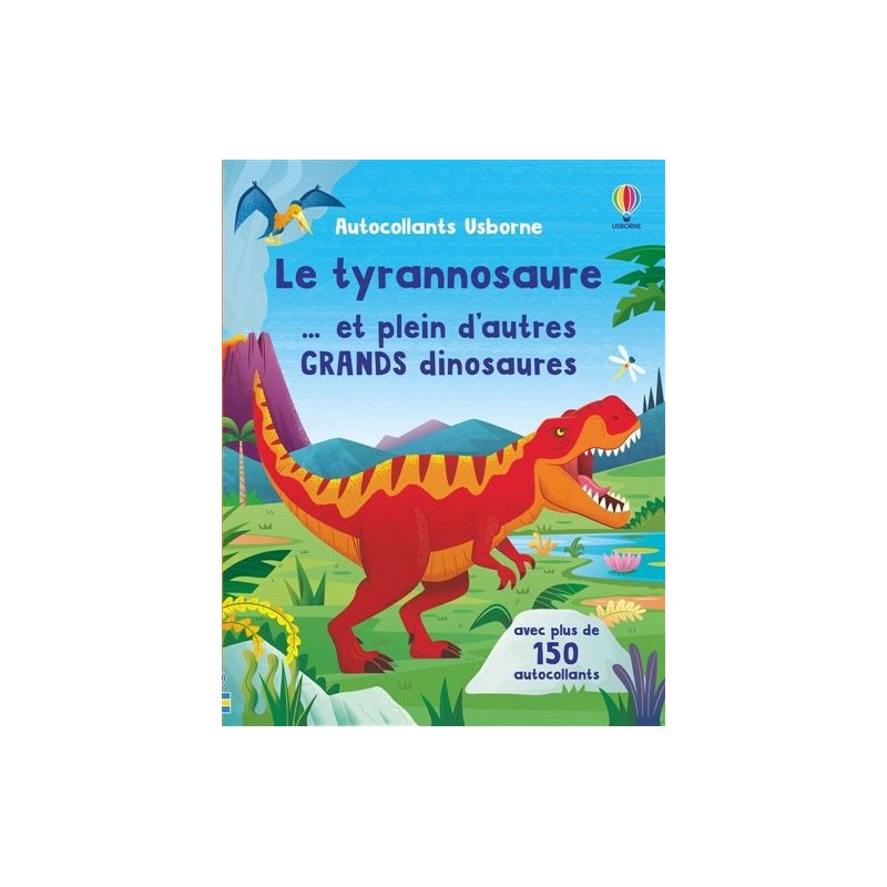 Le tyrannosaure... et plein d'autres grands dinosaures : Premiers autocollants