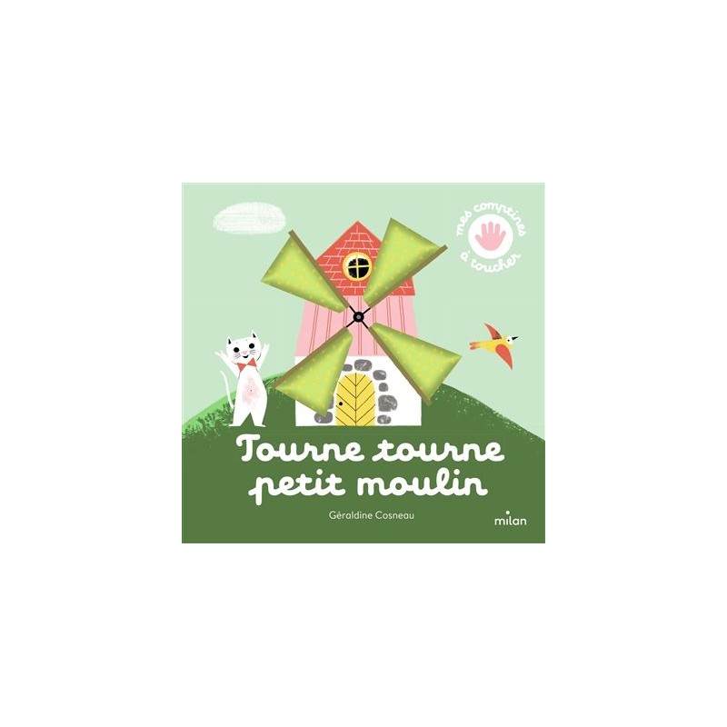 Mes comptines à toucher - Tourne tourne petit moulin Mes comptines à toucher - Tourne tourne petit moulin